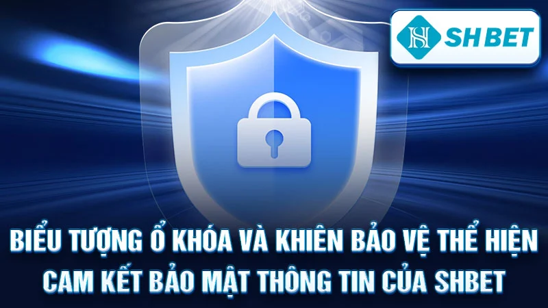 Biểu tượng ổ khóa và khiên bảo vệ thể hiện cam kết bảo mật thông tin của SHBET